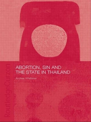 Abortion, Sin and the State in Thailand book