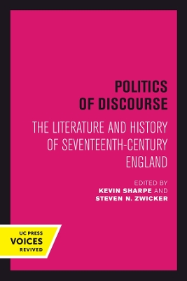 Politics of Discourse: The Literature and History of Seventeenth-Century England book
