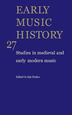 Early Music History: Volume 27 book