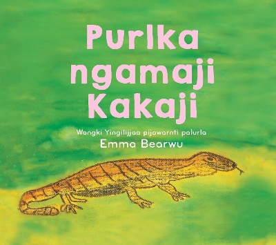 Purlka ngamaji Kakaji (Big Fat Mummy Goanna) book