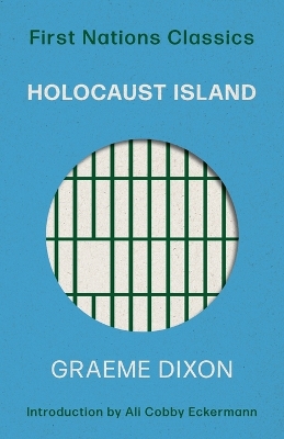 Holocaust Island: First Nations Classics by Graeme Dixon