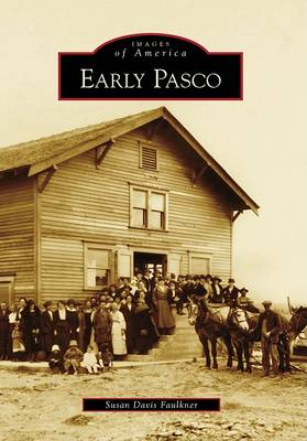 Early Pasco by Susan Davis Faulkner