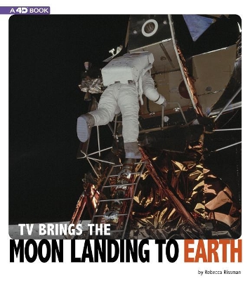 TV Brings the Moon Landing to Earth by Rebecca Rissman