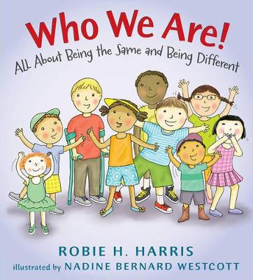 Who We Are!: All About Being the Same and Being Different book