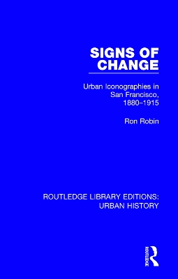 Signs of Change: Urban Iconographies in San Francisco, 1880-1915 book