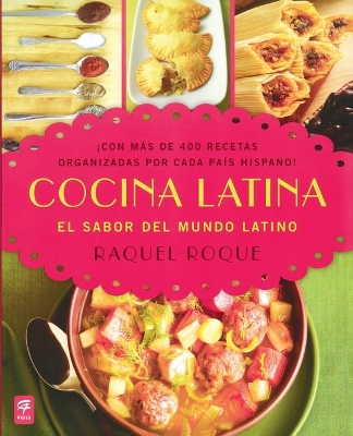 Cocina Latina: El sabor del mundo latino book