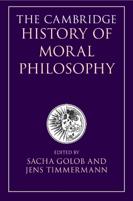The The Cambridge History of Moral Philosophy by Sacha Golob
