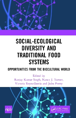 Social-Ecological Diversity and Traditional Food Systems: Opportunities from the Biocultural World book