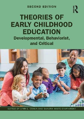 Theories of Early Childhood Education: Developmental, Behaviorist, and Critical by Lynn E. Cohen