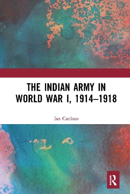 The Indian Army in World War I, 1914-1918 book