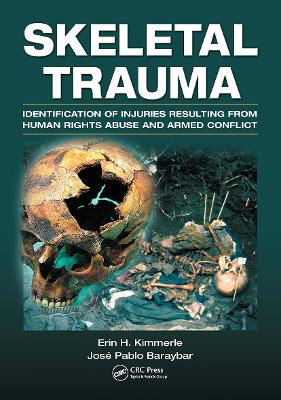 Skeletal Trauma: Identification of Injuries Resulting from Human Rights Abuse and Armed Conflict book