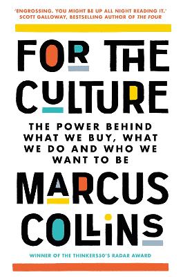 For the Culture: The Power Behind What We Buy, What We Do and Who We Want to Be book