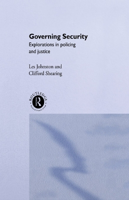 Governing Security: Explorations of Policing and Justice book