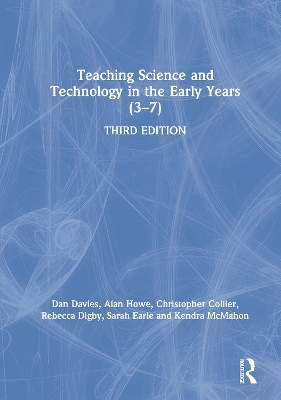 Teaching Science and Technology in the Early Years (3–7) by Dan Davies