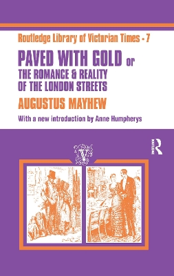 Paved with Gold: The Romance and Reality of the London Street by Augustus Mayhew