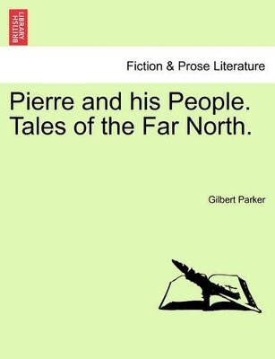 Pierre and His People. Tales of the Far North. book