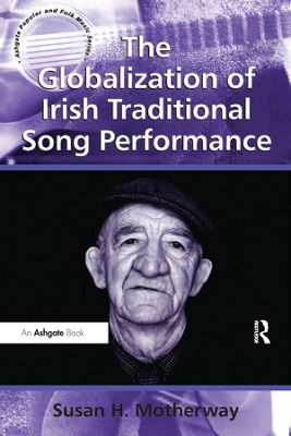 The Globalization of Irish Traditional Song Performance book