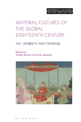 Material Cultures of the Global Eighteenth Century: Art, Mobility, and Change book