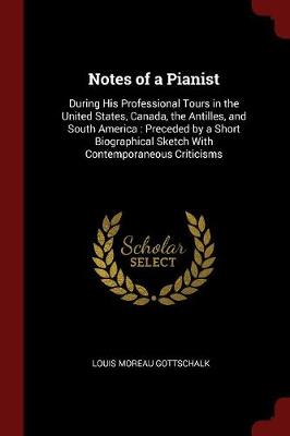 Notes of a Pianist by Louis Moreau Gottschalk