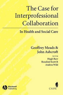 Case for Interprofessional Collaboration by Geoffrey Meads