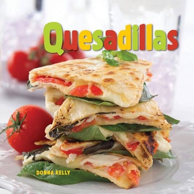 Quesadillas by Donna Kelly