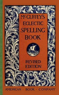 McGuffey's Eclectic Spelling Book book