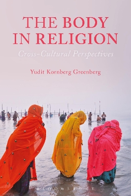 The Body in Religion by Yudit Kornberg Greenberg