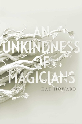 An Unkindness of Magicians by Kat Howard