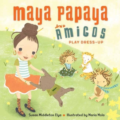 Maya Papaya and Amigos Play Dress-Up book