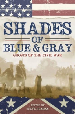 Shades of Blue and Gray: Ghosts of the Civil War book