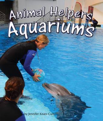 Animal Helpers: Aquariums book