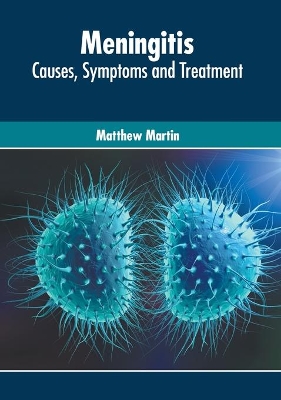 Meningitis: Causes, Symptoms and Treatment book
