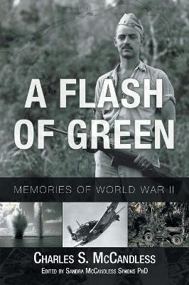 A Flash of Green: Memories of World War II book