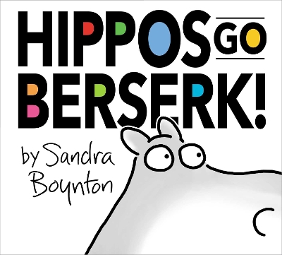Hippos Go Berserk!: The 45th Anniversary Edition book