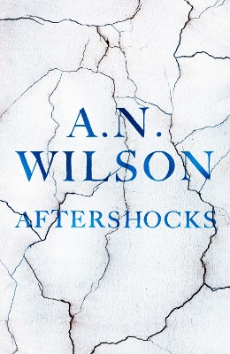 Aftershocks by A. N. Wilson