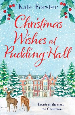 Christmas Wishes at Pudding Hall: A gorgeous Christmas romance to sweep you off of your feet! book