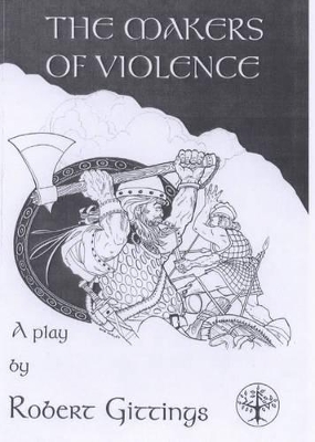 The Makers of Violence: A Play in Two Acts book