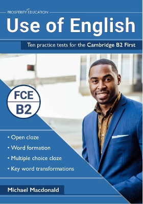 Use of English: Ten practice tests for the Cambridge B2 First book