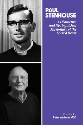 Paul Stenhouse: A Distinctive and Distinguished Missionary of the Sacred Heart book