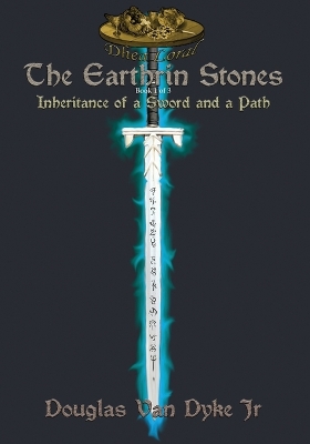 The Earthrin Stones Book 1 of 3: Inheritance of a Sword and a Path book