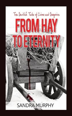 From Hay to Eternity: Ten Devilish Tales of Crime and Deception book