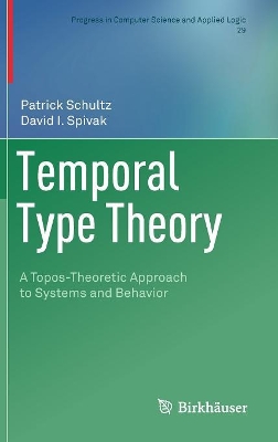 Temporal Type Theory: A Topos-Theoretic Approach to Systems and Behavior book