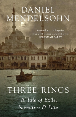 Three Rings: A Tale of Exile, Narrative and Fate book