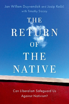 The Return of the Native: Can Liberalism Safeguard Us Against Nativism? book