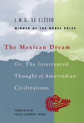 The Mexican Dream by J. M. G. Le Clezio