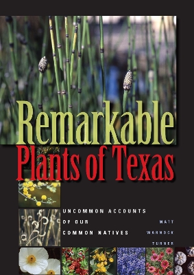 Remarkable Plants of Texas by Matt Warnock Turner