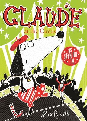 Claude at the Circus by Alex T Smith