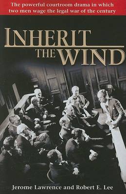 Inherit the Wind by Jerome Lawrence