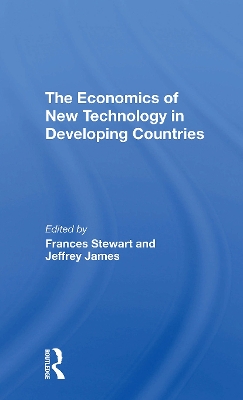 The Economics Of New Technology In Developing Countries by Frances Stewart