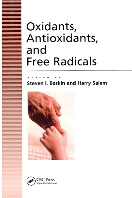 Oxidants, Antioxidants And Free Radicals by Steven Baskin
